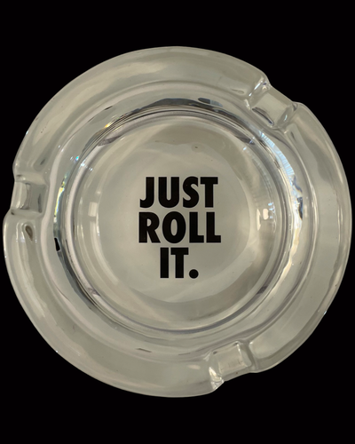 "Just Roll It" ASHTRAY